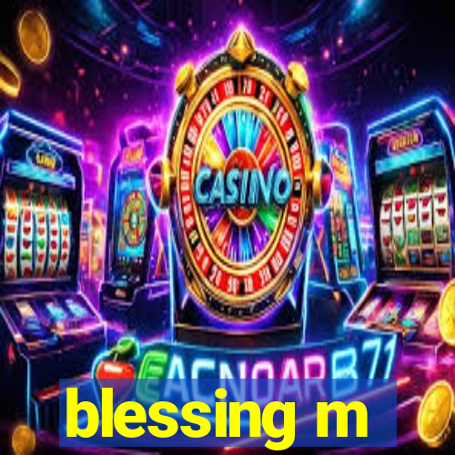 blessing m