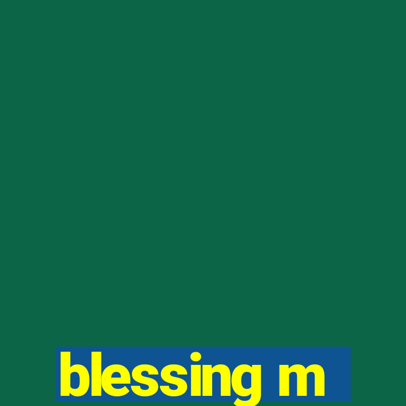 blessing m