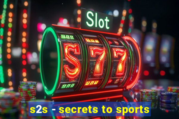 s2s - secrets to sports