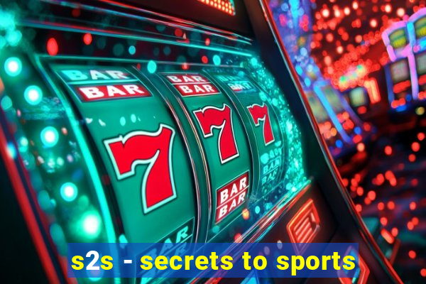 s2s - secrets to sports