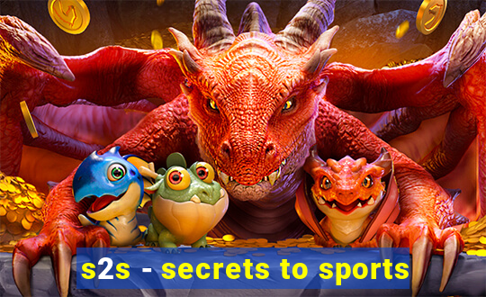 s2s - secrets to sports