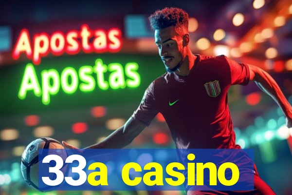 33a casino