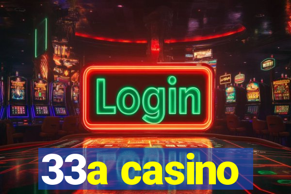 33a casino