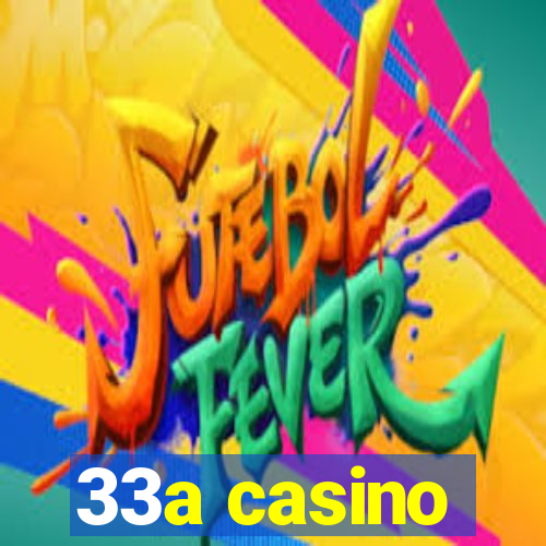 33a casino