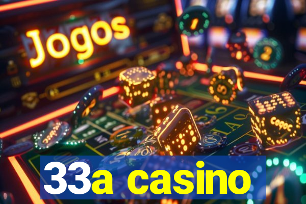 33a casino