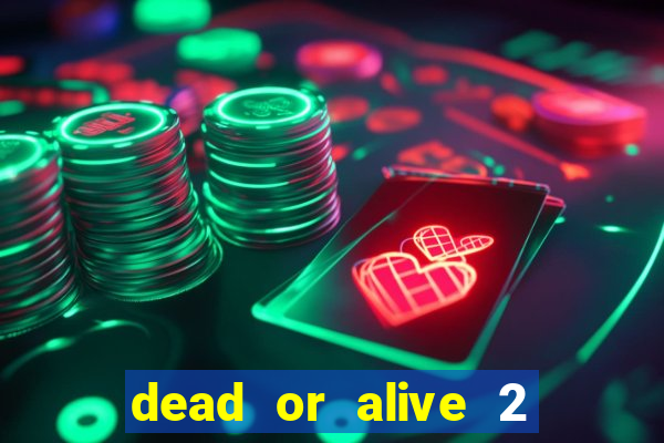 dead or alive 2 slot demo bonus buy