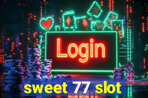 sweet 77 slot