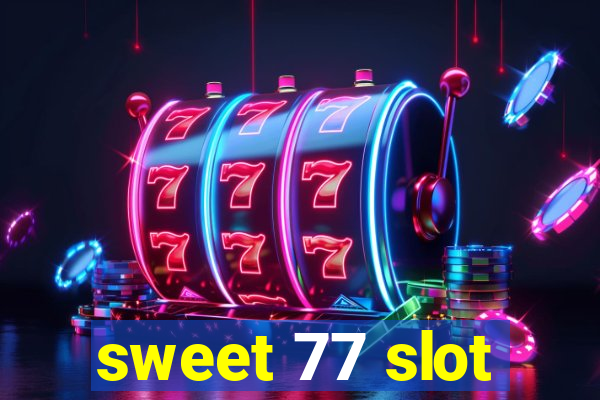 sweet 77 slot