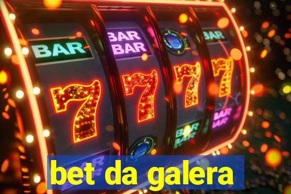 bet da galera