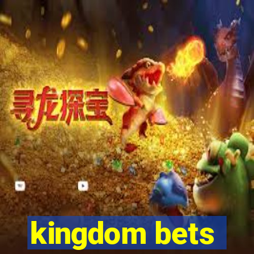 kingdom bets