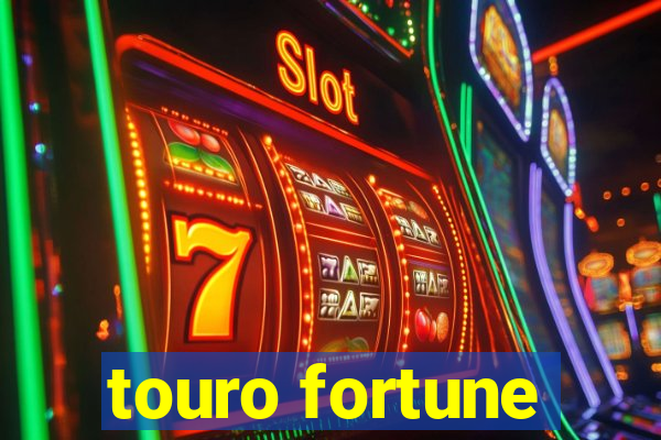 touro fortune