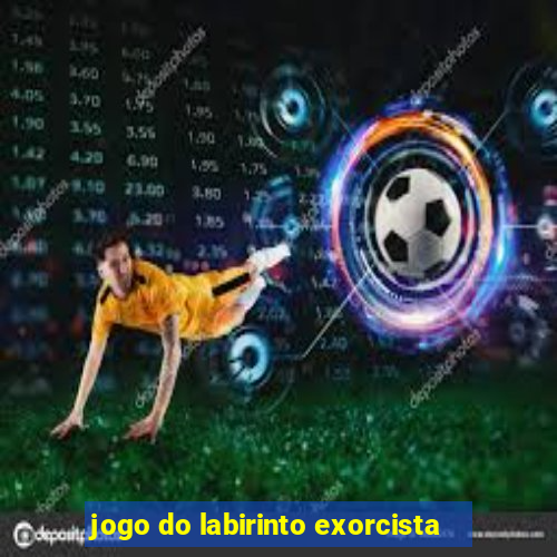 jogo do labirinto exorcista