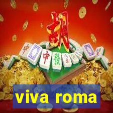 viva roma