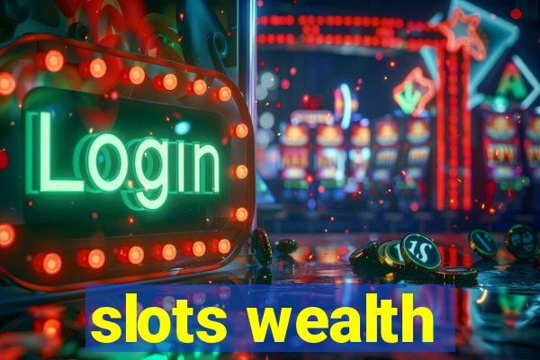 slots wealth