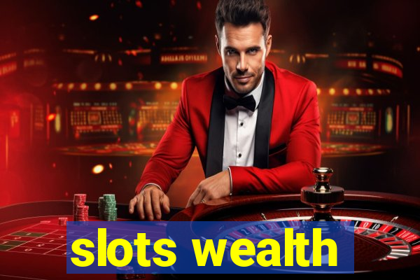 slots wealth