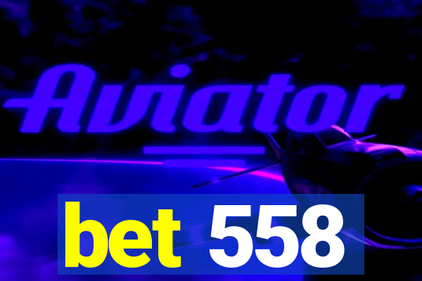 bet 558