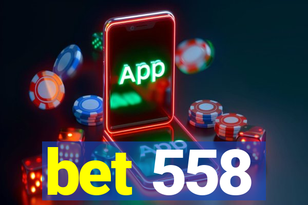 bet 558