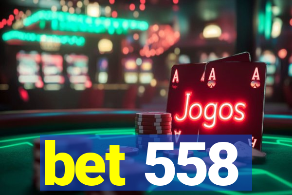 bet 558