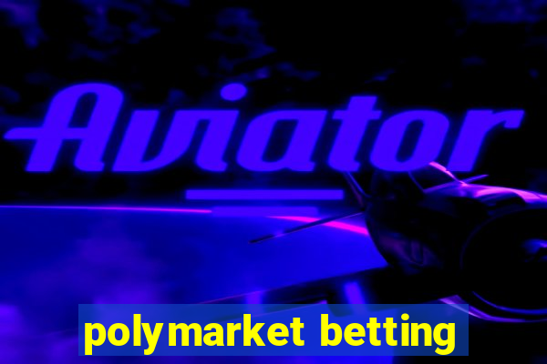 polymarket betting