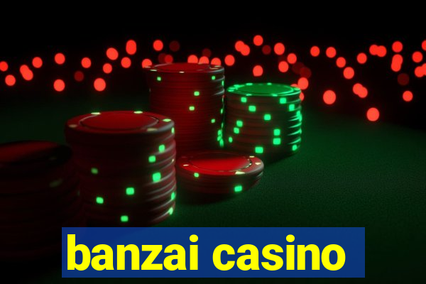 banzai casino