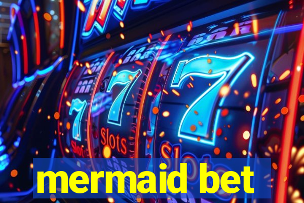 mermaid bet