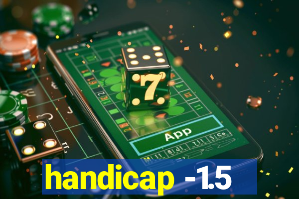 handicap -1.5