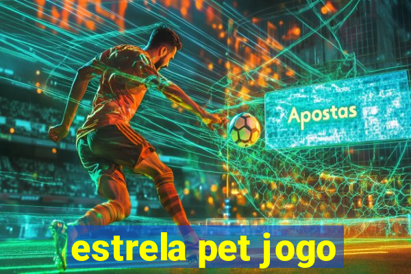 estrela pet jogo