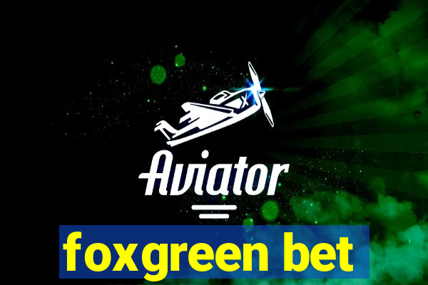 foxgreen bet