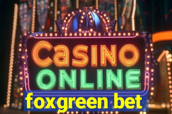 foxgreen bet