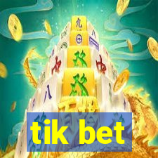 tik bet