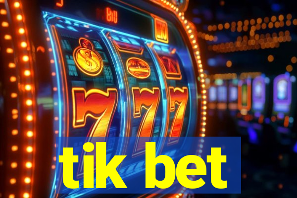 tik bet