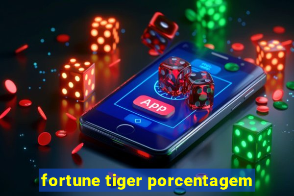 fortune tiger porcentagem