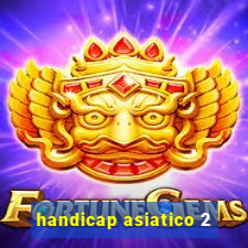 handicap asiatico 2