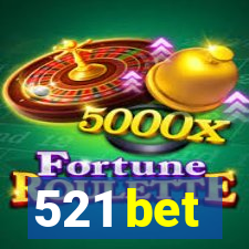 521 bet