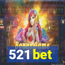 521 bet