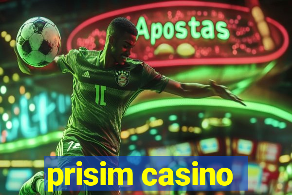 prisim casino