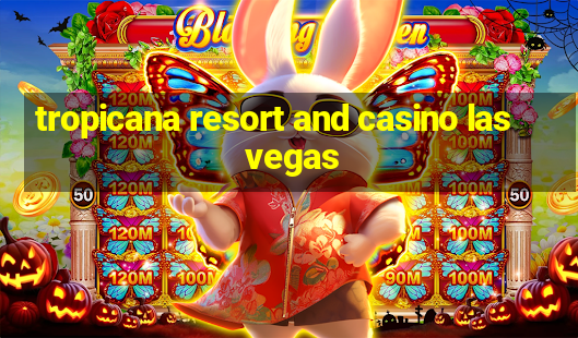 tropicana resort and casino las vegas