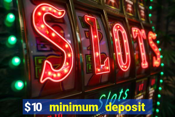 $10 minimum deposit australian casinos