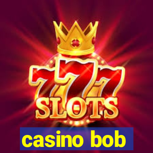 casino bob