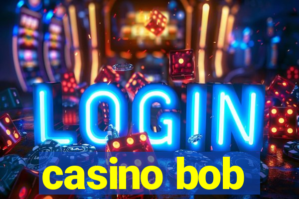 casino bob