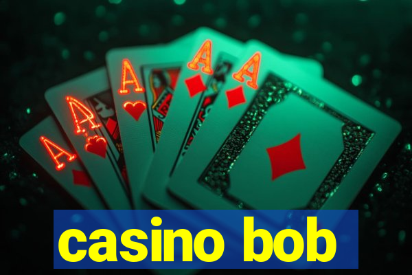 casino bob