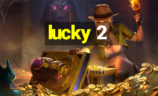 lucky 2