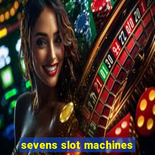 sevens slot machines