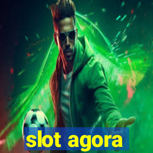 slot agora