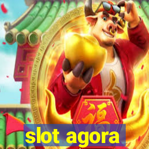 slot agora