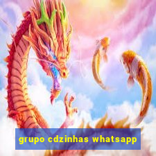 grupo cdzinhas whatsapp