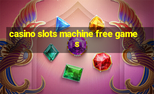 casino slots machine free games