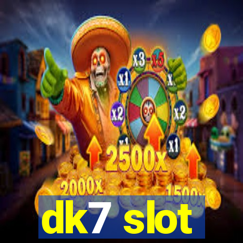 dk7 slot