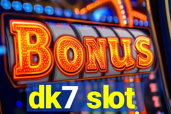 dk7 slot