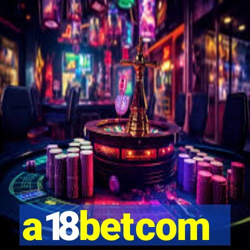 a18betcom